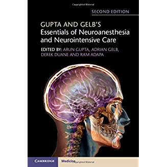 Gupta and Gelb's Essentials of Neuroanesthesia and Neurointensive Care, 2nd Edition