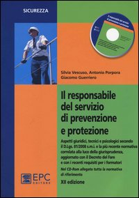 Il responsabile del servizio di prevenzione e protezione. Con CD-ROM - XII edizione