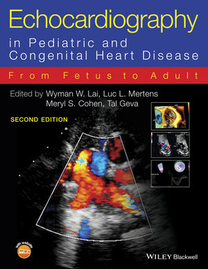 Echocardiography in Pediatric and Congenital Heart Disease: From Fetus to Adult, 2nd Edition