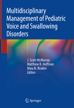 Multidisciplinary Management of Pediatric Voice and Swallowing Disorders