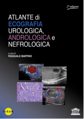 Atlante di Ecografia Urologica, Andrologica e Nefrologica  - 2a Edizione