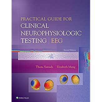 Practical Guide for Clinical Neurophysiologic Testing: EEG, 2e 