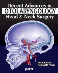 Recent Advances in Otolaryngology: Head and Neck Surgery