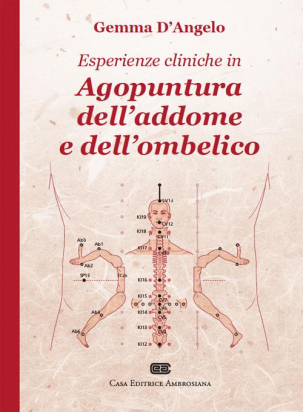 Esperienze Cliniche in Agopuntura dell'Addome e dll'Ombelico