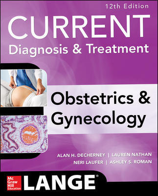 CURRENT Diagnosis & Treatment Obstetrics & Gynecology, 12th Edition