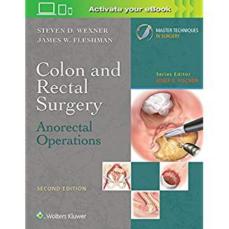 Colon and Rectal Surgery: Anorectal Operations, 2e 