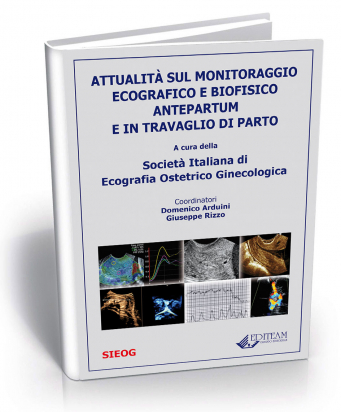 Attualità sul Monitoraggio Ecografico e Biofisico Antepartum e in Travaglio di Parto