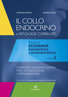 Il Collo Endocrino e Patologie Correlate - Manuale di Ecografia Diagnostica e Interventistica vol. 2