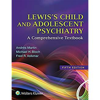 Lewis's Child and Adolescent Psychiatry, 5e 