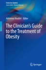 The Clinician’s Guide to the Treatment of Obesity