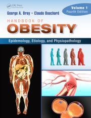 Handbook of Obesity – Volume 1: Epidemiology, Etiology, and Physiopathology, Third Edition