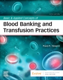 Basic &amp; Applied Concepts of Blood Banking and Transfusion Practices, 5th Edition