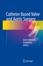 Catheter Based Valve and Aortic Surgery