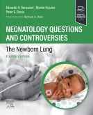 Neonatology Questions and Controversies: The Newborn Lung 4th Edition