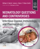 Neonatology Questions and Controversies: Infectious Disease, Immunology, and Pharmacology, 2nd Edition