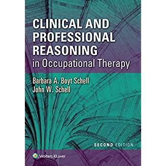 Clinical and Professional Reasoning in Occupational Therapy, 2e 