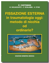 Fissazione esterna in traumatologia oggi: metodo di nicchia od ordinario?