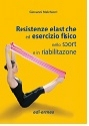 Resistenze elastiche ed esercizio fisico nello sport e in riabilitazione