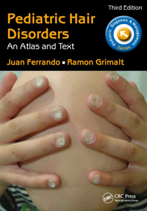 Pediatric Hair Disorders: An Atlas and Text, Third Edition