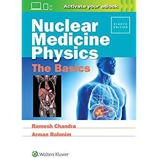 Nuclear Medicine Physics: The Basics, 8e 