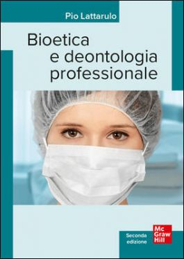 Bioetica e Deontologia Professionale 2a Ed.