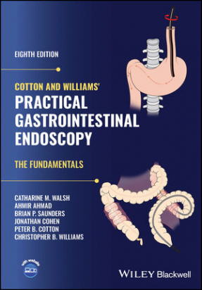 Cotton and Williams' Practical Gastrointestinal Endoscopy - The Fundamentals, 8th Edition
