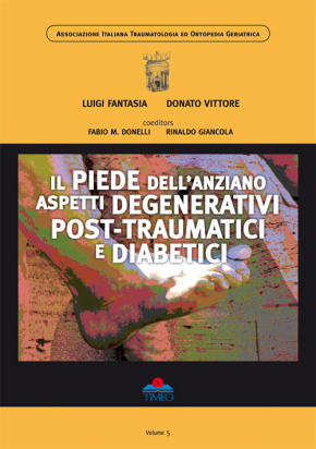 Il Piede dell'Anziano Aspetti Degenerativi Post-Traumatici e Diabetici