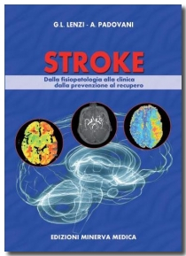 Stroke - Dalla fisiopatologia alla clinca, dalla prevenzione al recupero, 1st ed