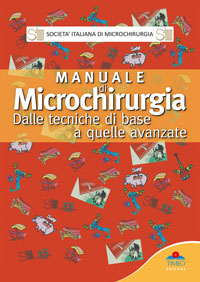 Manuale di Microchirurgia - Dalle Tecniche di Base a quelle Avanzate