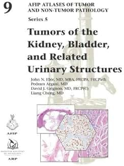 AFIP Series 5 Fasc. 9 - Tumors of the Kidney, Bladder, and Related Urinary Structures