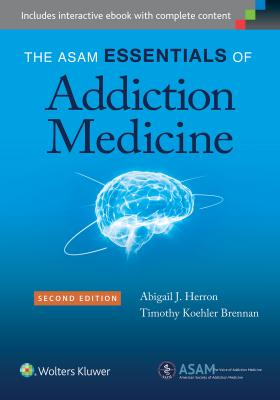 The ASAM Essentials of Addiction Medicine, 2e 