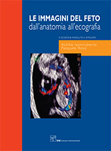 Le Immagini del Feto - dall’anatomia all’ecografia - 3a edizione Reveduta e Ampliata