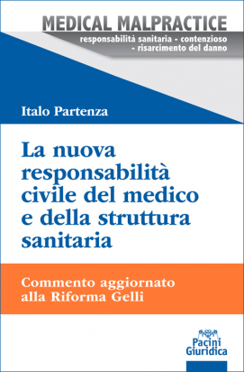 La Nuova Responsabilità Civile del Medico e della Struttura Sanitaria