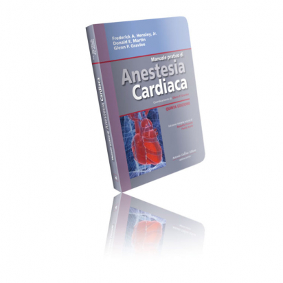Manuale pratico di Anestesia Cardiaca 5ª ed.