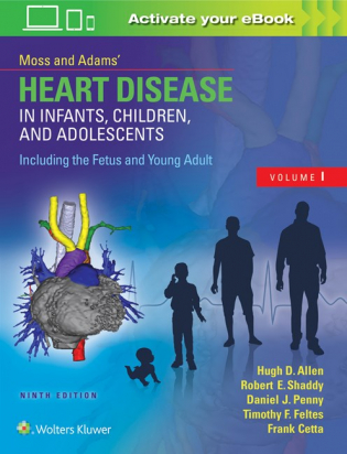 Moss &amp; Adams’ Heart Disease in Infants, Children, and Adolescents  9th ed