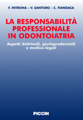 La responsabilità professionale in odontoiatria Aspetti dottrinali, giurisprudenziali e medico legali