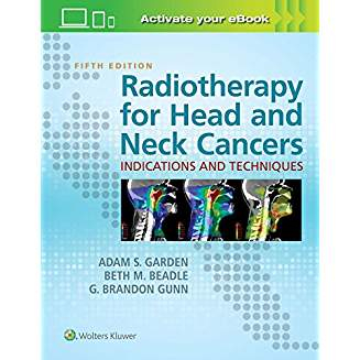 Radiotherapy for Head and Neck Cancers: Indications and Techniques, 5e 