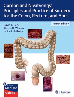Gordon and Nivatvongs' Principles and Practice of Surgery for the Colon, Rectum, and Anus 4th edition