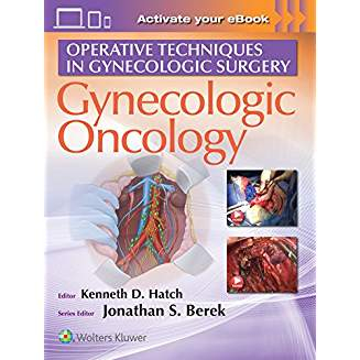 Operative Techniques in Gynecologic Surgery - Gynecologic Oncology