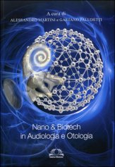 Nano &amp; Biotech in Audiologia e Otologia