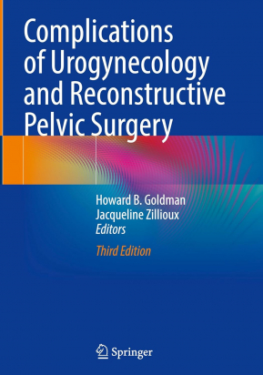 Complications of Urogynecology and Reconstructive Pelvic Surgery , 3rd Edition