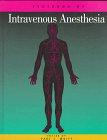Textbook of Intravenous Anesthesia 