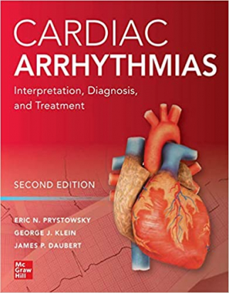  Cardiac Arrhythmias: Interpretation, Diagnosis and Treatment, Second Edition