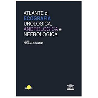 Atlante di Ecografia Urologica Andrologica e Nefrologica 