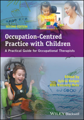 Occupation-Centred Practice with Children: A Practical Guide for Occupational Therapists, 2nd Edition