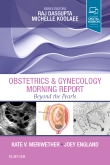 Obstetrics &amp; Gynecology Morning Report Beyond the Pearls 
