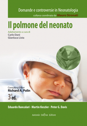 Il Polmone del Neonato, 3ªed. Domande e Controversie in Neonatologia Vol.VII