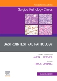 Gastrointestinal Pathology, An Issue of Surgical Pathology Clinics, Volume 13-3
