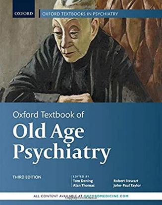 Oxford Textbook of Old Age Psychiatry - Third Edition