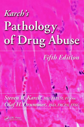 Karch's Pathology of Drug Abuse, 5th Edition